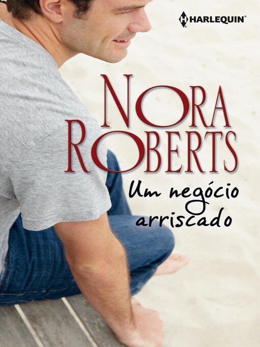 Title details for Um negócio arriscado by Nora Roberts - Available